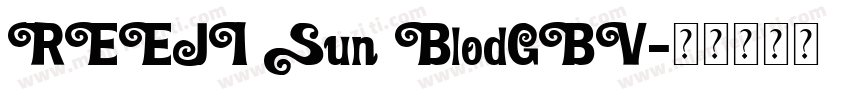 REEJI Sun BlodGBV字体转换